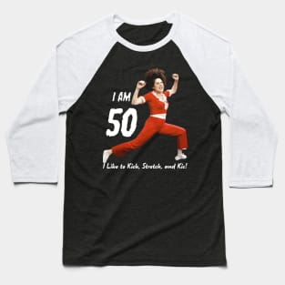 I'm 50, SNL, Sally O'Malley, I Like to Kick Stretch and Kick Baseball T-Shirt